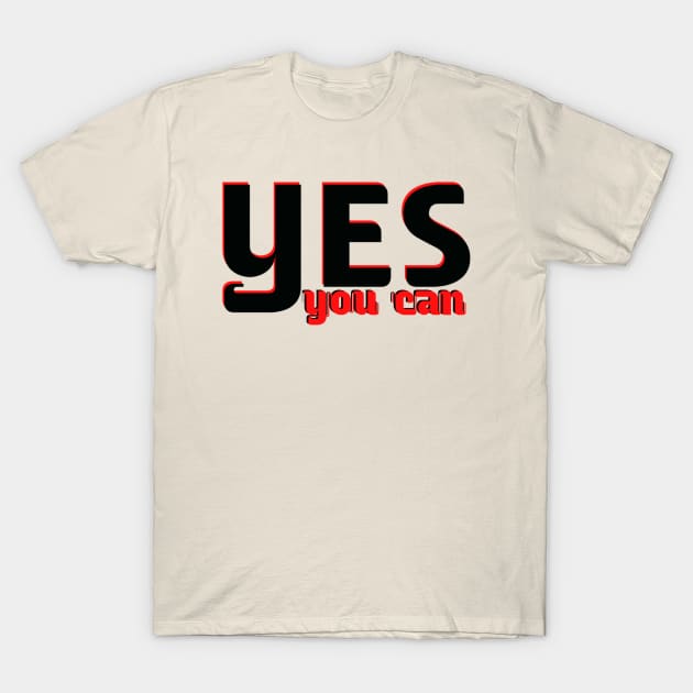 Yes you can T-Shirt by Z And Z